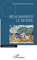 Charles-Edouard LeRoux - Ré-humaniser le monde, Häftad