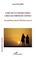 André Engambé - L'art de la chasse (Okia) chez les Mbosi du Congo, Häftad