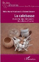 Salomé Soloum, Houenoude Didier Marcel - calebasse. Étude d'un objet élémentaire des cultures africaines, Häftad