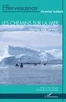Scalbert Christian - Les chemins sur la mer, Häftad. Tillgänglighet: Lägg i varukorg
