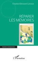 Charles-Edouard LeRoux - Réparer les mémoires, Häftad