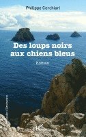 Philippe Cerchiari - Des loups noirs aux chiens bleus, Häftad