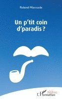 Roland Marcuola - p'tit coin d'paradis ?, Häftad