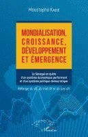 Moustapha Kassé - Mondialisation, croissance, développement et émergence, Häftad