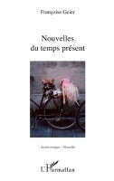 Geier Francoise - Nouvelles du temps présent, Häftad