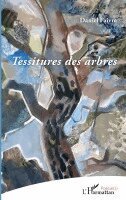 Daniel Faivre - Tessitures des arbres, Häftad