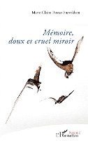 bokomslag Mémoire, doux et cruel miroir