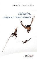 Mémoire, doux et cruel miroir 1