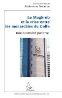 Abdennour Benantar - Maghreb et la crise entre les monarchies du Golfe, Häftad