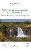 Henry Panhuys - Anthropologie cosmopolitique et culturelle de l'eau, Häftad