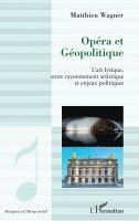 Wagner Matthieu - Opéra et géopolitique, Häftad