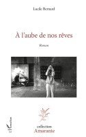 Lucile Bernard - À l'aube de nos rêves, Häftad