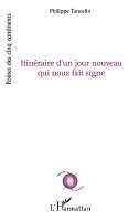 Philippe Tancelin - Itinéraire d'un jour nouveau qui nous fait signe, Häftad