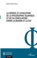 Rafik Hiahemzizou - genèse et l'évolution de la philosophie islamique et de sa conciliation entre la raison et la foi, Häftad