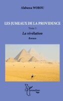 Alabassa Worou - Les jumeaux de la providence. Roman Tome 3, Häftad