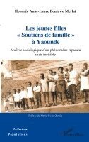 Bonjawo Merlat Honoree Anne Laure - Les jeunes filles Soutiens de famille à Yaoundé, Häftad