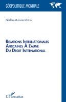 Pétillon Muyambi Dhena - Relations internationales africaines à l'aune du droit international, Häftad