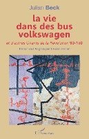 Julian Beck, Felicia Marian - vie dans des bus volkswagen, Häftad