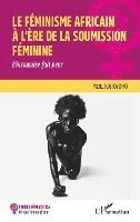 Le féminisme africain à l'ère de la soumission féminine 1