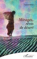 Gérard Pirlot - Mirages, rêves de désert, Häftad