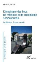 Cherubini Bernard - L'imaginaire des lieux de mémoire et de créolisation socioculturelle, Häftad