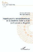 Chaabita Rachid - Impacts psycho-socioéconomiques de la pandémie Covid-19 et du confinement au Maghreb, Häftad