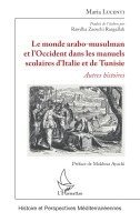 Maria Lucenti - monde arabo-musulman et l'Occident dans les manuels scolaires d'Italie et de Tunisie, Häftad