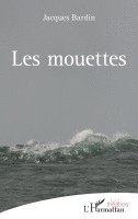 Jacques Bardin - Les mouettes, Häftad