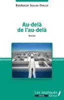 Boubacar Sellou Diallo - Au-delà de l'au-delà, Häftad. Tillgänglighet: Lägg i varukorg