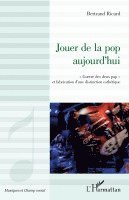 Bertrand Ricard - Jouer de la pop aujourd'hui, Häftad