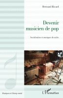 Bertrand Ricard - Devenir musicien de pop, Häftad