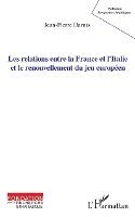 Jean Pierre Darnis - Les relations entre la France et l'Italie et le renouvellement du jeu européen, Häftad