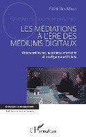 Fathi Ben Mrad - Mediations A L Ere Des Mediums Digitaux (Les), Häftad