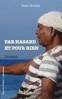 Robert Branche - Par hasard et pour rien, Häftad. Tillgänglighet: Lägg i varukorg