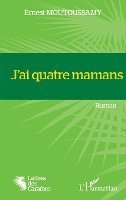 Ernest Moutoussamy - J'ai quatre mamans, Häftad
