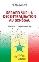 Abdoulaye Sene - Regard sur la décentralisation au Sénégal, Häftad