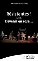 Jean-Jacques Michelet - Résistantes !, Häftad