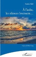 Samira Sidri - À l'aube, les silences bruissent..., Häftad