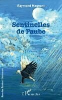 Raymond Magnant - Sentinelles de l'aube, Häftad