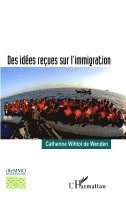 Catherine Wihtol De Wenden - Des idées reçues sur l'immigration, Häftad