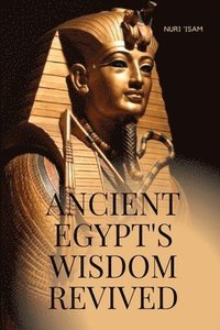 bokomslag Ancient Egypt's Wisdom Revived