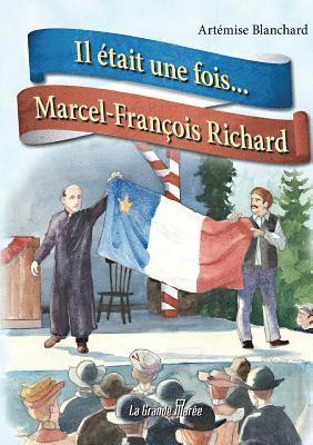 Artémise Blanchard, Artemise Blanchard - Il était une fois... Marcel-François Richard, Häftad