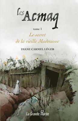 Diane Carmel Léger - Les Acmaq - Tome 1, Häftad