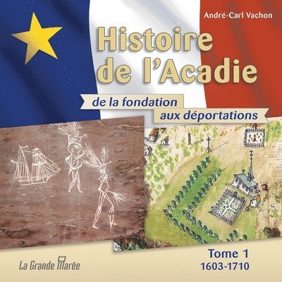 Histoire de l'Acadie - Tome 1 1
