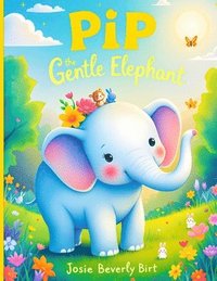 bokomslag Pip the Gentle Elephant