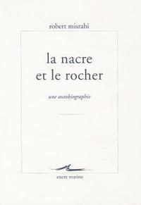 Robert Misrahi - La Nacre Et Le Rocher: Une Autobiographie Philosophique, Häftad. Tillgänglighet: Tillfälligt slut