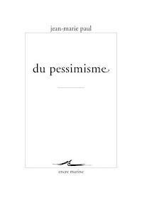 Jean-Marie Paul - Du Pessimisme, Häftad