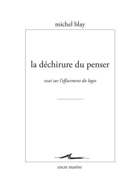Michel Blay - La Dechirure Du Penser: Essai Sur l'Effacement Du Logos, Häftad