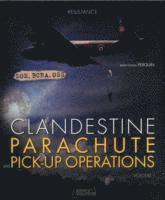 bokomslag Clandestine Parachute and Pick-Up Operations, Volume 1