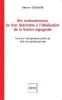 Tournier Clement - Des enchantements de Don Quichotte à l'idéalisation de la Nation espagnole, Häftad